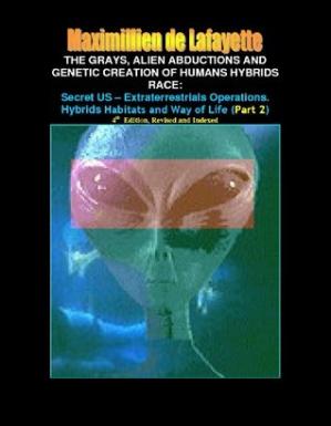 Maximilliena De Lafayette, Secret US Extraterrestrial Operations. Hybrids Habitats and Way of Life