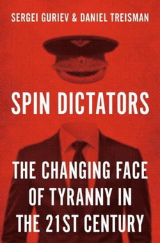 Spin Dictators, Sergei Guriev a Daniel Treisman. Pre moderných autokratov ako Adolf Putin je klamstvo užitočnejšie