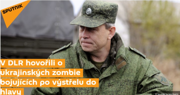 Česká verzia Sputnika. Vo februári 2017 napísal, že na strane ukrajinskej armády môžu bojovať zombie, ktoré žijú aj po výstrele do hlavy.
